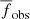 $ \overline{f}_{\mathrm{obs}} $