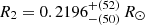$ R_2 = 0.2196^{+(52)}_{-(50)}\,R_\odot $