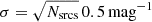 $ \sigma = \sqrt{N_\mathrm{{srcs}}}\,0.5\,\mathrm{mag}^{-1} $