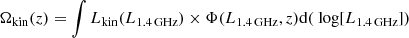$$ \begin{aligned} \Omega _{\rm {kin}}(z) = \int L_{\rm {kin}}(L_{\rm {1.4\,GHz}}) \times \Phi (L_{\rm {1.4\,GHz}}, z)\mathrm{d}(\text{ log}[L_{\rm {1.4\,GHz}}]) \end{aligned} $$