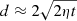$ d \approx 2 \sqrt{2 \eta t} $