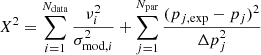 $$ \begin{aligned} X^2 = \sum _{i= 1}^{N_\mathrm{data} }\frac{\nu _i^2}{\sigma _{\mathrm{mod} ,i}^2} + \sum _{j=1}^{N_\mathrm{par} }\frac{(p_{j, \mathrm{exp} }-p_j)^2}{\Delta p_j^2} \end{aligned} $$