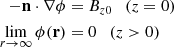 $$ \begin{aligned} -\mathbf n \cdot \nabla \phi&= {B}_{z0}\quad (z=0)\nonumber \\ \lim _{r \rightarrow \infty } \phi (\mathbf r )&= 0 \quad (z>0) \end{aligned} $$