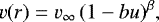 \begin{equation*} v(r) = v_{\infty}\,(1-bu)^{\beta}, \end{equation*}