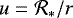 $u={\cal R}_{\ast}/r$
