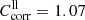 $ C_{\mathrm{corr}}^{\mathrm{ll}}=1.07 $