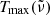 $ T_{\mathrm{max}}(\tilde\nu) $
