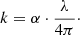 $$ \begin{aligned} k=\alpha \cdot \frac{\lambda }{4\pi }\cdot \end{aligned} $$