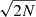 $ \sqrt{{{2N}}} $