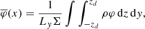 $$ \begin{aligned} \overline{\varphi }(x) = \dfrac{1}{L_{ y} \Sigma }\int \int _{-z_d}^{z_d} \rho \varphi \, \mathrm{d}z\,\mathrm{d}{ y}, \end{aligned} $$