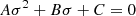 $$ \begin{aligned} A \sigma ^2 + B\sigma + C = 0 \end{aligned} $$