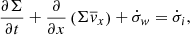 $$ \begin{aligned} \dfrac{\partial {\Sigma }}{\partial t}+\dfrac{\partial }{\partial x}\left(\Sigma \overline{{ v}}_x\right)+ \dot{\sigma }_{ w}=\dot{\sigma }_i, \end{aligned} $$
