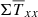 $ \Sigma \overline{T}_{xx} $