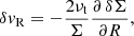 $$ \begin{aligned} \delta {{ v}}_{\rm R} = -\dfrac{2\nu _{\rm t}}{\Sigma } \dfrac{\partial \,\delta {\Sigma }}{\partial R}, \end{aligned} $$