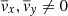 $ \overline{\mathit{v}}_x,\overline{\mathit{v}}_{\mathit{y}} \neq 0 $