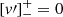 $ \left[\mathit{v}\prime \right]_{-}^{+}=0 $