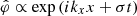 $ \hat{\varphi} \propto \exp{(ik_x x+\sigma t)} $