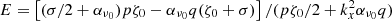 $ E= \left[(\sigma/2+\alpha_{\nu_0})p\zeta_0 - \alpha_{\nu_0}q (\zeta_0+\sigma)\right]/(p\zeta_0/2 +k_x^2 \alpha_{\nu_0}q) $