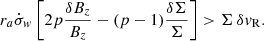 $$ \begin{aligned} r_a \dot{\sigma }_{ w} \left[2p \dfrac{\delta {B}_z}{B_z} - (p-1) \dfrac{\delta {\Sigma }}{\Sigma }\right] > \Sigma \,\delta { v}_{\rm R}. \end{aligned} $$