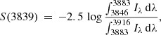 $$ \begin{aligned} S(3839)\,=\,-2.5\,\log \frac{\int _{3846}^{3883} I_{\lambda }\,\mathrm{d}\lambda }{\int _{3883}^{3916} I_{\lambda }\,\mathrm{d}\lambda }, \end{aligned} $$