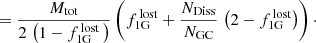$$ \begin{aligned}&=\frac{M_{\rm tot}}{2\,\left(1-f_{\rm 1G}^\mathrm{\, lost}\,\right)}\left(f_{\rm 1G}^\mathrm{\, lost}+\frac{N_{\rm Diss}}{N_{\rm GC}} \, \left(2-f_{\rm 1G}^\mathrm{\, lost}\right)\right)\cdot \end{aligned} $$