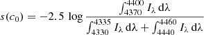 $$ \begin{aligned} s(c_0)&=-2.5\,\log \frac{\int _{4370}^{4400} I_{\lambda }\,\mathrm{d}\lambda }{\int _{4330}^{4335} I_{\lambda }\,\mathrm{d}\lambda +\int _{4440}^{4460} I_{\lambda }\,\mathrm{d}\lambda }\end{aligned} $$