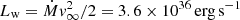 $ L_{\mathrm{w}}=\dot{M}\mathit{v}_\infty^2/2 =3.6\times10^{36}\,\mathrm{erg}\,\mathrm{s}^{-1} $