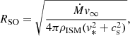 $$ \begin{aligned} R_{\rm SO}= \sqrt{\frac{\dot{M}{ v}_\infty }{4\pi \rho _{\rm ISM}({ v}^2_{*}+c_{\rm s}^2)}}, \end{aligned} $$