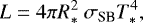 \begin{equation*}L = 4 \pi R_{\ast}^2 ~\sigma_{\text{SB}} T_{\ast}^4, \end{equation*}