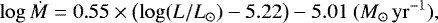 \begin{equation*} \log \dot{M} = 0.55 \times \left( \log(L/L_{\odot}) - 5.22 \right) - 5.01 ~(M_{\odot}\,\mathrm{yr}^{-1}) ,\vspace*{-6pt}\end{equation*}