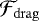 $\mathcal{F}_{\rm{drag}}$