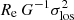 $ R_{\mathrm{e}}\,G^{-1} \sigma^2_{\mathrm{los}} $