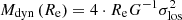 $ M_{\rm dyn} \left(R_{\mathrm{e}} \right) = 4 \cdot R_{\mathrm{e}} G^{-1} \sigma^2_{\mathrm{los}} $