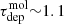 $ \tau_\mathrm{dep}^\mathrm{mol} {\sim} 1.1 $