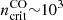 $ n_\mathrm{crit}^\mathrm{CO} {\sim} 10^3 $