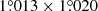 $ 1{{\overset{\circ}{.}}}013\times1{{\overset{\circ}{.}}}020 $