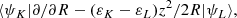 $$ \begin{aligned} \langle {{\psi }_{K}}|\partial /\partial R-({{\varepsilon }_{K}}-{{\varepsilon }_{L}}){{z}^{2}}/2R|{{\psi }_{L}}\rangle ,\end{aligned} $$