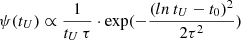 $ \psi({{t_{U}}}) \propto \frac{1}{{{t_{U}}} \, \tau} \cdot \mathrm{exp} (- \frac{(ln\, {{t_{U}}} - t_0)^2}{2 \tau^2}) $
