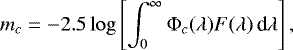 \begin{equation*}m_c=-2.5\log\left[\int_0^{\infty}\Phi_c(\lambda) F(\lambda)\,{\text{d}}\lambda\right], \end{equation*}