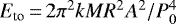 $E_{\text{to}}\,{=}\,2\pi^2kMR^2A^2/P_0^4$