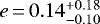 $e\,{=}\,0.14 ^{&#x002B;0.18} _{- 0.10}$