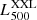 $ L_{500}^{\mathrm{XXL}} $