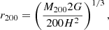$$ \begin{aligned} r_{200}=\left(\frac{M_{200}2G}{200H^2}\right)^{1/3}, \end{aligned} $$