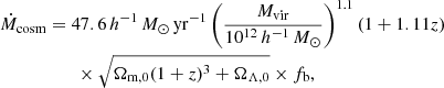 $$ \begin{aligned} \dot{M}_{\mathrm{cosm}}&=47.6\,{h^{-1}}\,M_{\odot }\,\mathrm{yr}^{-1}\left(\frac{M_{\mathrm{vir}}}{10^{12}\,{h^{-1}}\,M_{\odot }} \right)^{1.1}(1+1.11z)\nonumber \\&\quad \quad \times \sqrt{\Omega _{\mathrm{m},0}(1+z)^3+\Omega _{\Lambda ,0}} \times f_{\rm b}, \end{aligned} $$