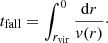 $$ \begin{aligned} t_{\mathrm{fall}}=\int ^0_{r_{\mathrm{vir}}}\frac{\mathrm{d}r}{{ v}(r)}\cdot \end{aligned} $$