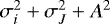 $\sigma_i^2 &#x002B; \sigma_J^2 &#x002B; A^2$