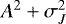 $A^2 &#x002B; \sigma_J^2$