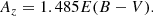 $$ \begin{aligned} A_{z} = 1.485 E(B-V). \end{aligned} $$