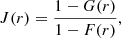 $$ \begin{aligned} J(r) = \frac{1-G(r)}{1-F(r)}, \end{aligned} $$