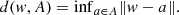 $$ \begin{aligned} d({ w}, A)=\mathrm{inf} _{a \in A} \Vert { w}-a \Vert . \end{aligned} $$